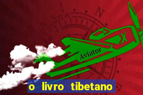 o livro tibetano dos mortos pdf completo